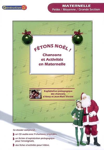 Fêtons Noël ! : chansons et activités en maternelle, petite, moyenne, grande section