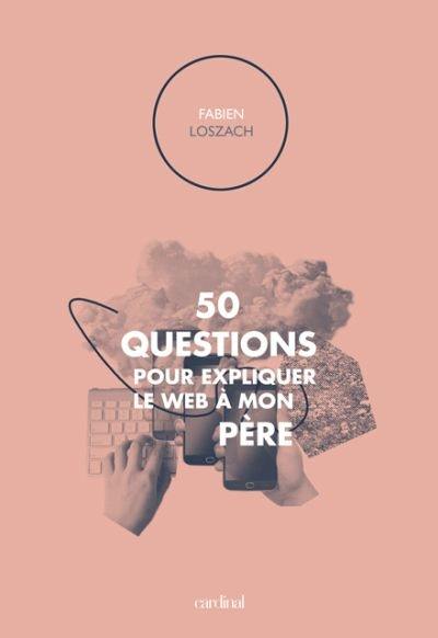 50 questions pour expliquer le web à mon père