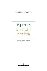 Aspects du nom propre : Balzac, Loti, Proust