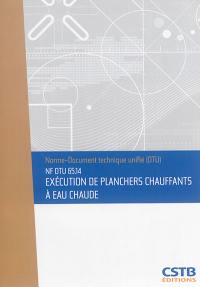 Exécution des planchers chauffants à eau chaude : NF DTU 65.14