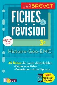 Histoire géo, EMC, 3e : fiches de révision : nouveau brevet 2018