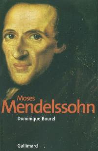 Moses Mendelssohn : la naissance du judaïsme moderne