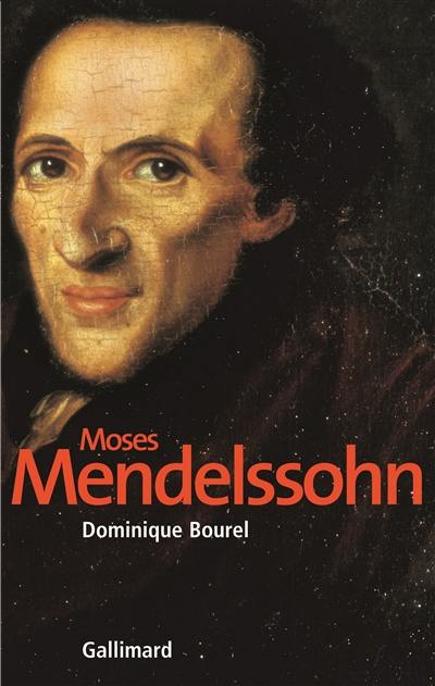 Moses Mendelssohn : la naissance du judaïsme moderne