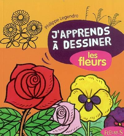 J'apprends à dessiner les fleurs