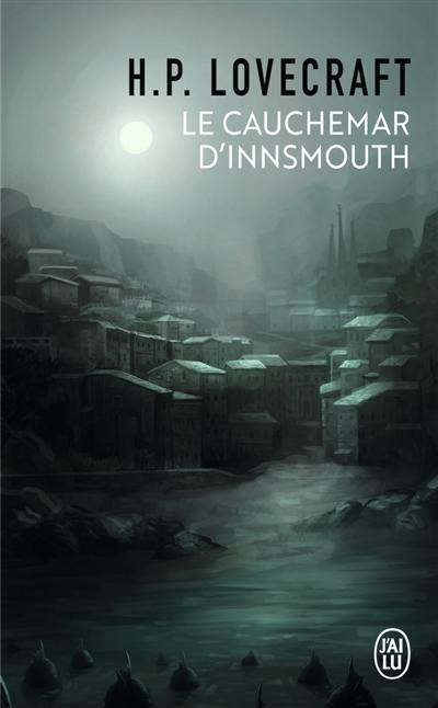 Le cauchemar d'Innsmouth : et autres nouvelles