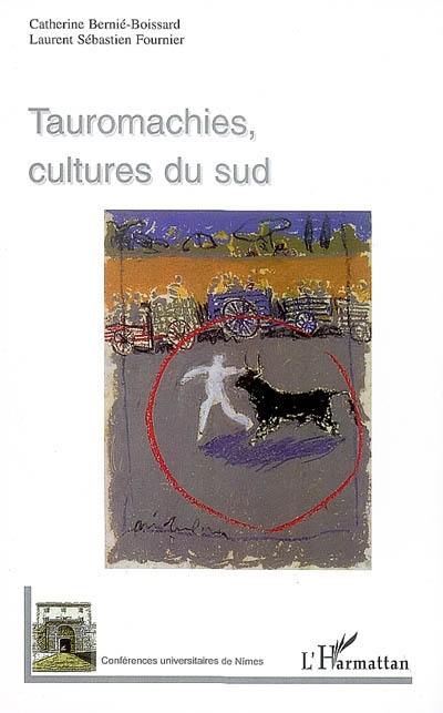 Tauromachies, cultures du Sud