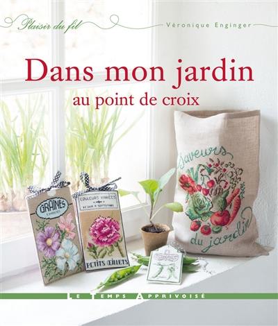 Dans mon jardin : au point de croix