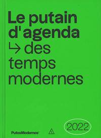 Le putain d'agenda des temps modernes 2022