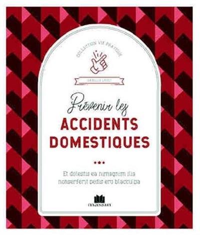 Prévenir les accidents domestiques : astuces pour sécuriser sa maison & bons gestes en cas d'urgence