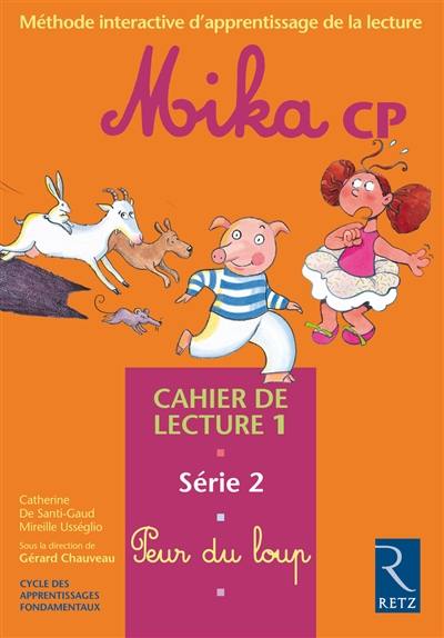 Mika CP : cahier de lecture 1, série 2 : peur du loup