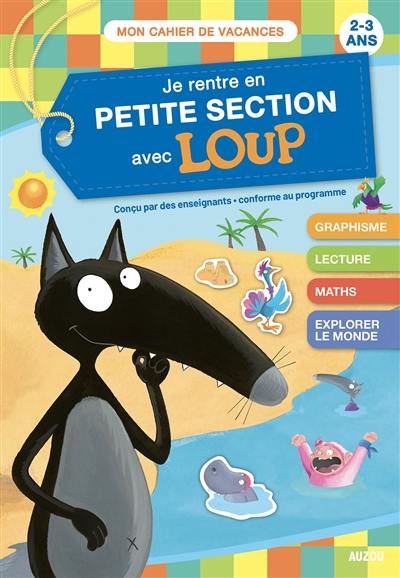 Je rentre en petite section avec Loup : 2-3 ans