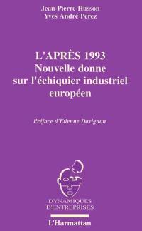 L'Après-1993, nouvelle donne sur l'échiquier industriel européen