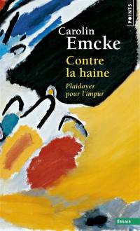 Contre la haine : plaidoyer pour l'impur