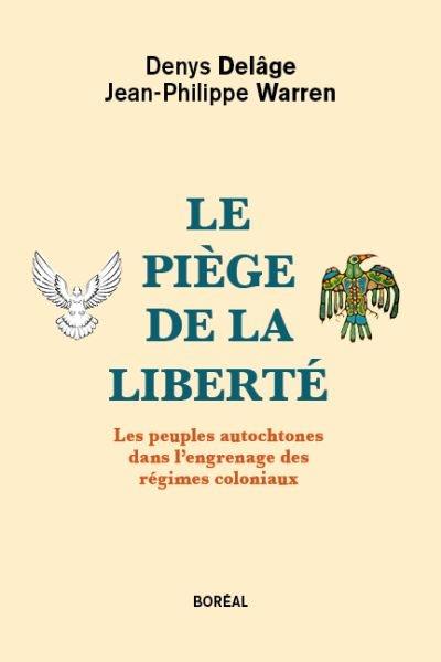 Le piège de la liberté : les peuples autochtones dans l'engrenage des régimes coloniaux