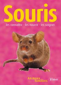 Souris : les connaître, les nourrir, les soigner