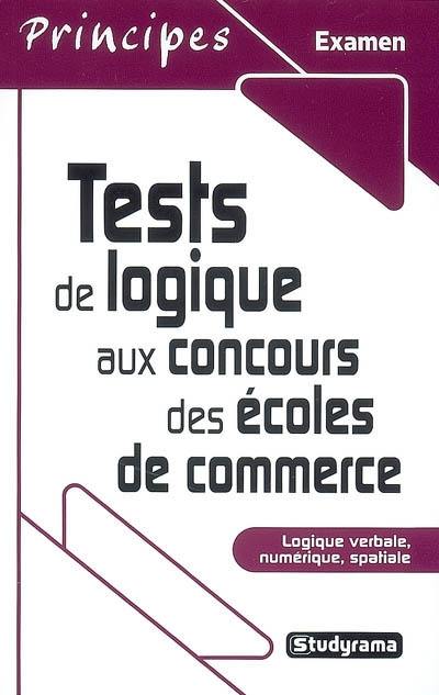 Tests de logique aux concours des écoles de commerce : logique verbale, numérique, spatiale