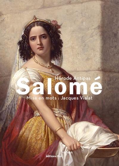 Salomé : texte traduit des parchemins retrouvés à Pula, attribués à Hérode Antipas