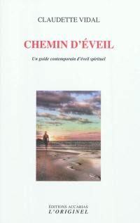 Chemin d'éveil : un guide contemporain d'éveil spirituel