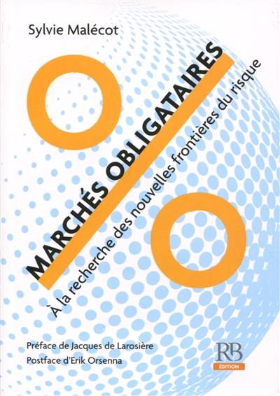 Marchés obligataires : à la recherche des nouvelles frontières du risque