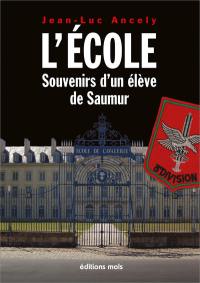 L'Ecole : souvenirs d'un élève de Saumur