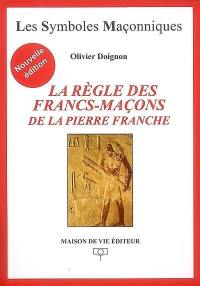 La règle des francs-maçons de la pierre franche