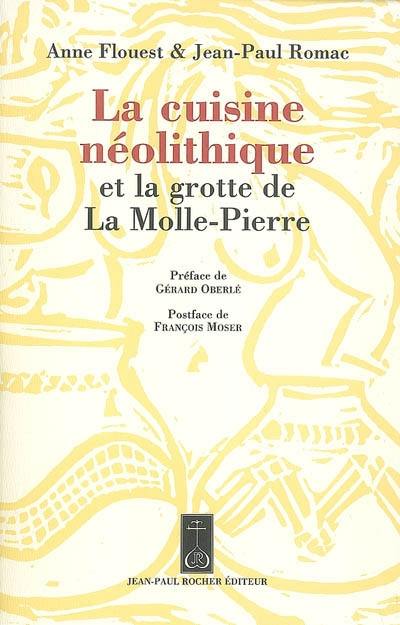 La cuisine néolithique : et la grotte de la Molle-Pierre