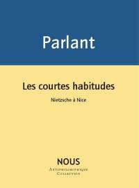 Les courtes habitudes : Nietzsche à Nice