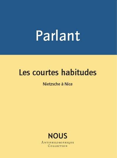 Les courtes habitudes : Nietzsche à Nice