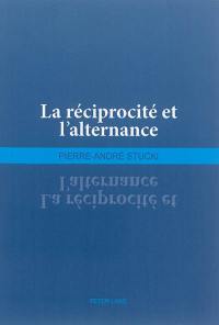 La réciprocité et l'alternance