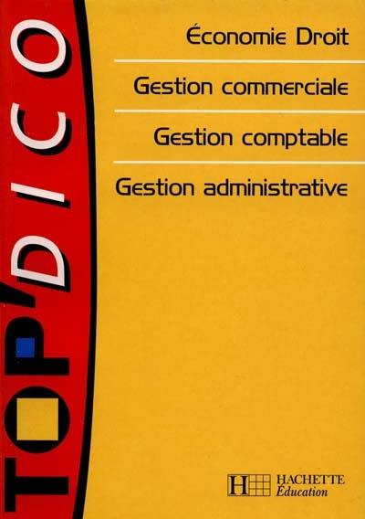 Economie-droit, gestion commerciale, gestion comptable, gestion administrative