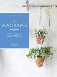 Macramé : projets modernes et décoratifs à réaliser vous-même