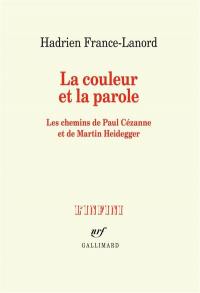 La couleur et la parole : les chemins de Paul Cézanne et de Martin Heidegger