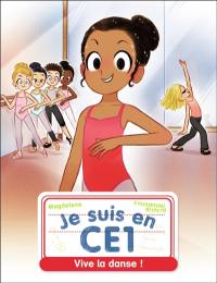 Je suis en CE1. Vol. 15. Vive la danse !