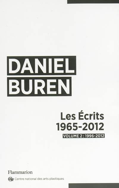 Les écrits : 1965-2012. Vol. 2. 1996-2012