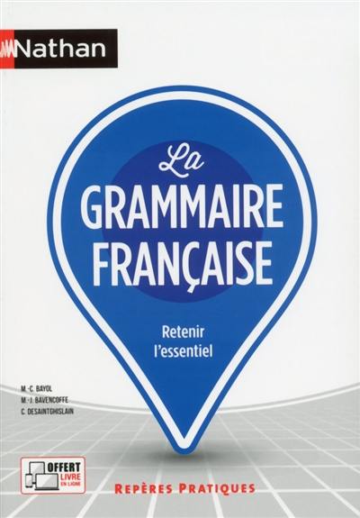 La grammaire française : retenir l'essentiel