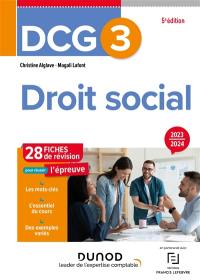 DCG 3, droit social : 28 fiches de révision pour réussir l'épreuve : 2023-2024