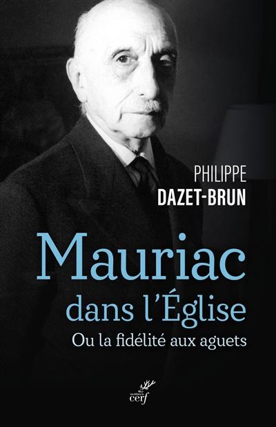 Mauriac dans l'Eglise ou La fidélité aux aguets