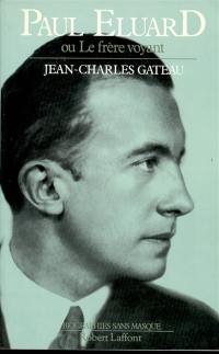 Paul Eluard, le frère voyant