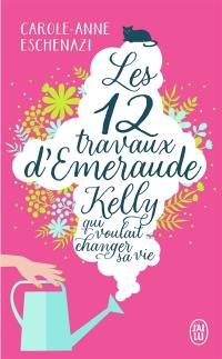 Les 12 travaux d'Emeraude Kelly qui voulait changer sa vie