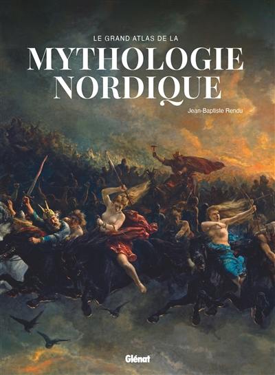 Le grand atlas de la mythologie nordique