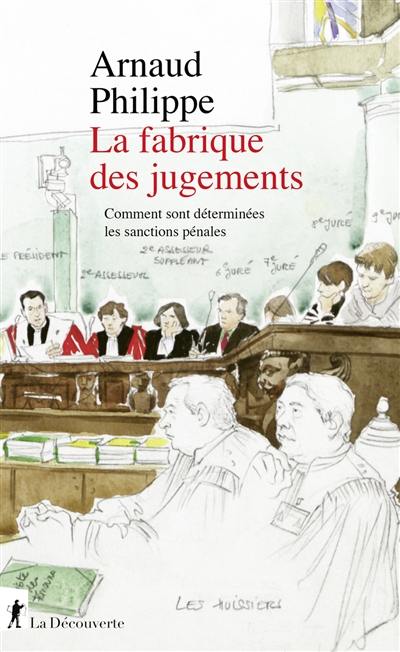 La fabrique des jugements : comment sont déterminées les sanctions pénales