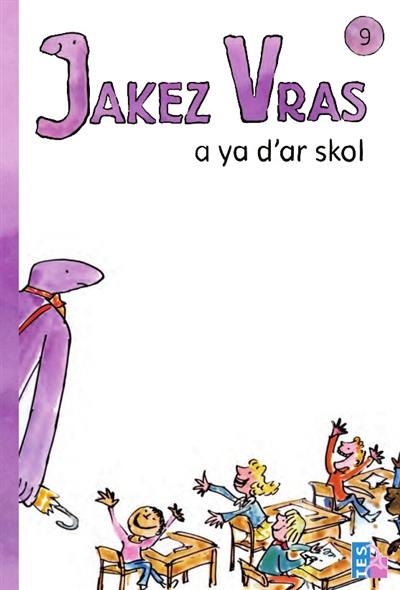 Jakez Vras. Vol. 9. Jakez Vras a ya d'ar skol