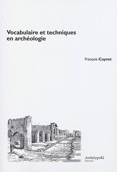 Vocabulaire et techniques en archéologie : initiation à destination des étudiants de 1re année de licence