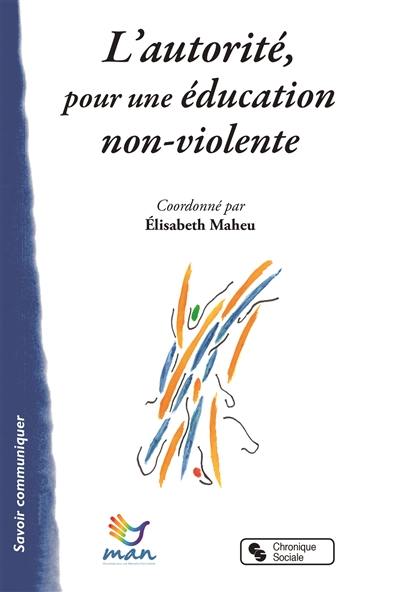 L'autorité, pour une éducation non-violente : autoriser à grandir !