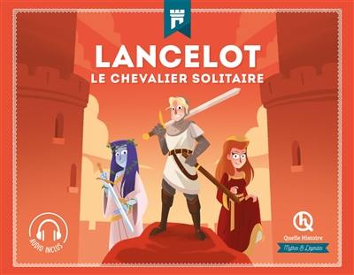 Lancelot : le chevalier solitaire