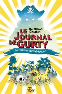 Le journal de Gurty. Le fantôme de Barbapuces