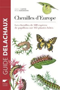 Chenilles d'Europe : les chenilles de 500 espèces de papillons sur 165 plantes hôtes