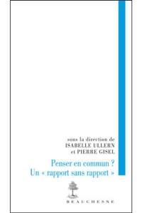 Penser en commun ? : un rapport sans rapport