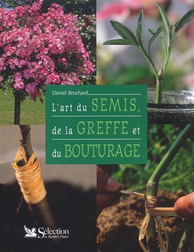 L'art du semis, de la greffe et du bouturage