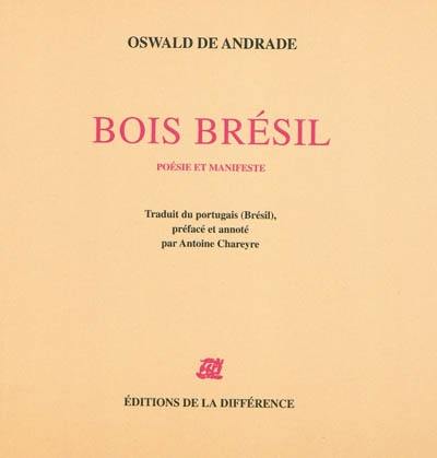 Bois Brésil : poésie et manifeste